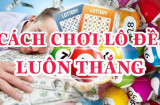 Mẹo chiến thắng lô đề từ những cao thủ